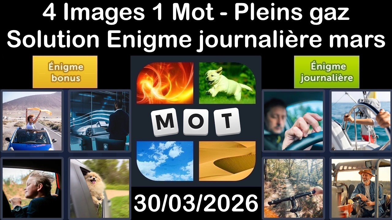 4 Images 1 Mot – Énigme Journalière Solution 30.03.2026 – Pleins gaz - Mars 2026 #4Images1Mot
