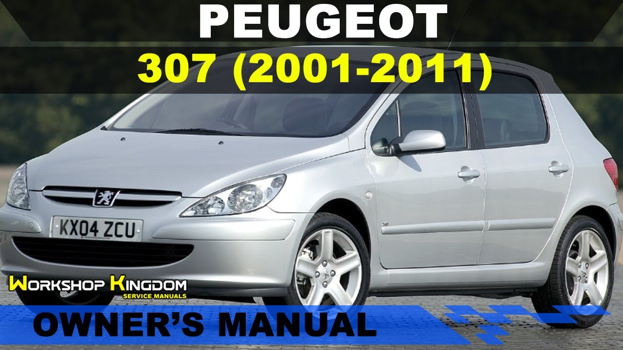 PEUGEOT 307 (2001-2011) Owner's User Manual - English - PDF Download