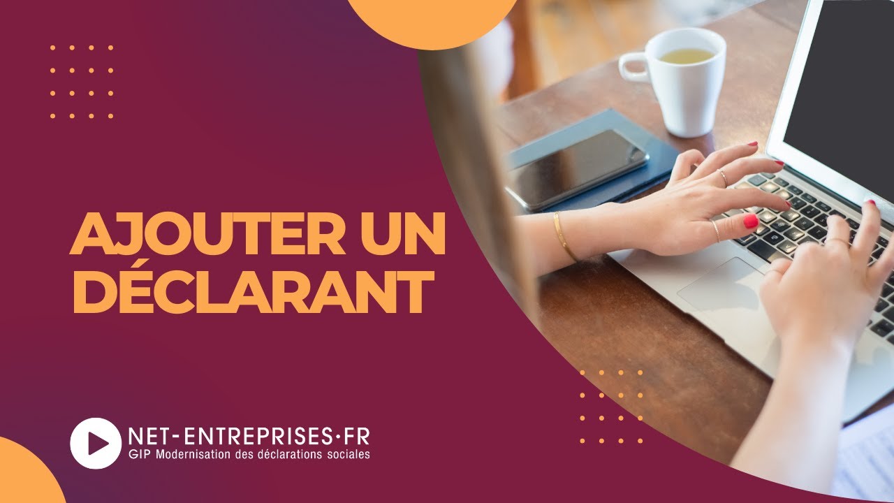 AJOUTER  UN DECLARANT