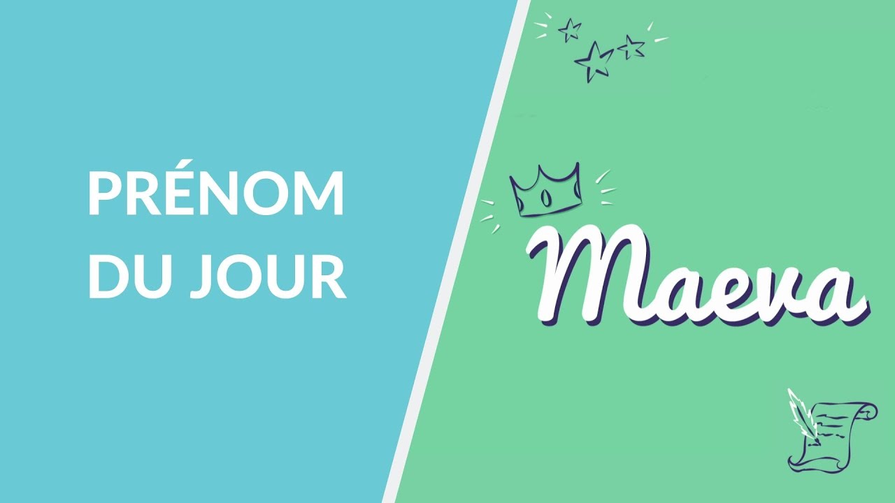 Le prénom du jour : Maeva - La Maison des maternelles #LMDM