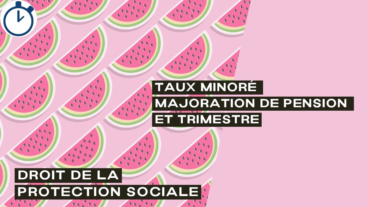 Taux minoré / Majoration de pension et trimestre (régime de base) : [Droit de la protection sociale]