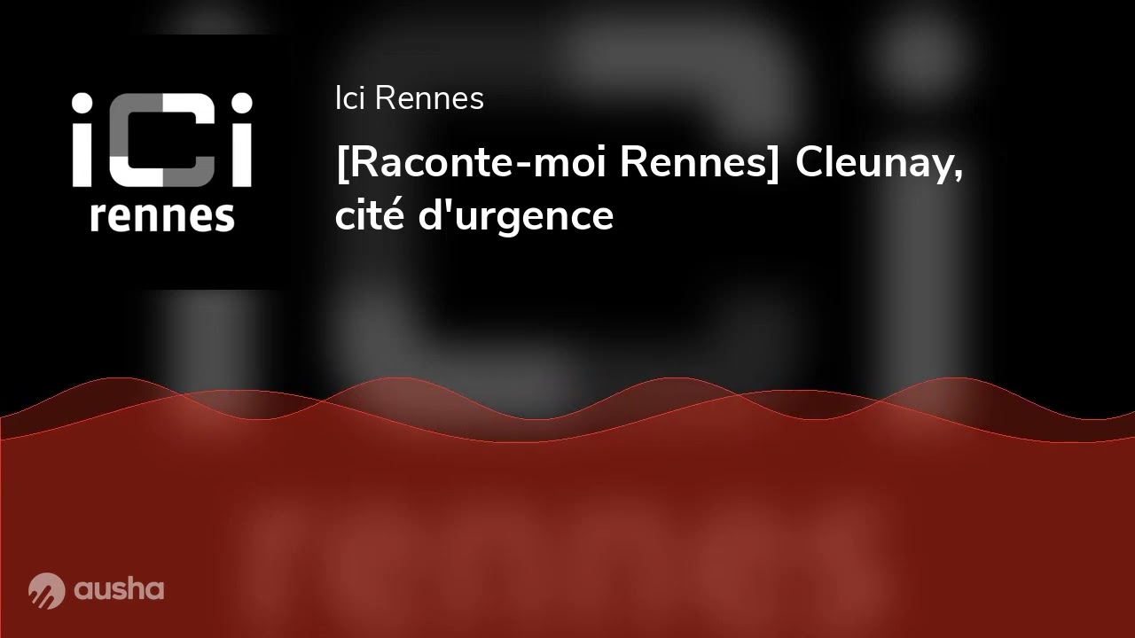 [Raconte-moi Rennes] Cleunay, cité d'urgence